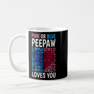 Pink Or Blue Peepaw Loves You Gender Reveal Baby S Coffee Mug