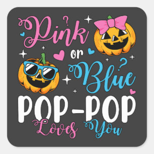 Pink Or Blue Pop-Pop Loves You Pumpkin Baby Square Sticker