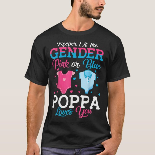 Pink Or Blue Poppa Keeper Of The Gender Poppa Love T-Shirt (Front)