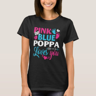 Pink Or Blue Poppa Loves You Gender Reveal Grandpa T-Shirt