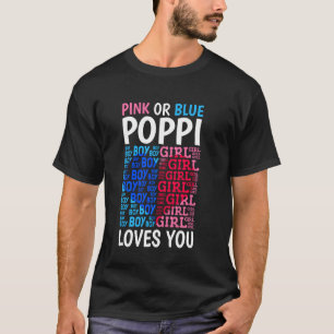Pink Or Blue Poppi Loves You Gender Reveal Baby Sh T-Shirt