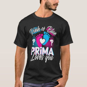 Pink Or Blue Prima Loves You Gender Reveal Baby Gi T-Shirt
