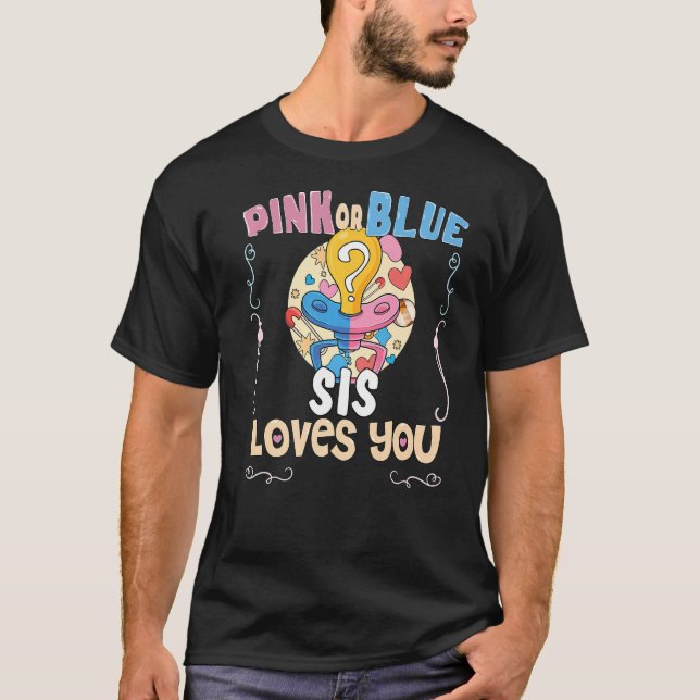 Pink or Blue Sis Loves You Best Sister Ever Big Si T-Shirt (Front)