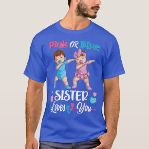 Pink Or Blue Sister Loves You Baby Gender Reveal P T-Shirt