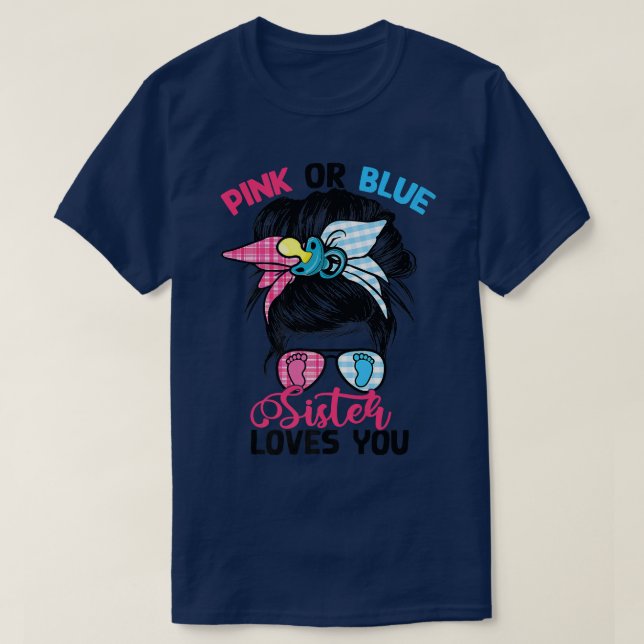 Pink or Blue Sister Loves You Messy Bun Gender Rev T-Shirt (Design Front)