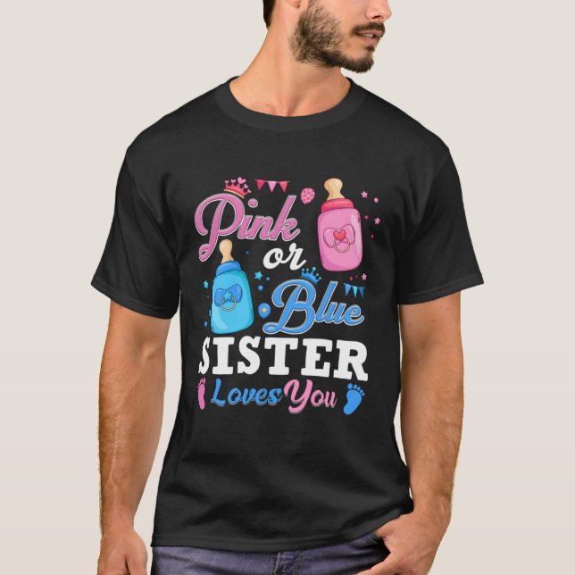 Pink Or Blue Sister Loves You Tee Baby Gender Reve (Front)