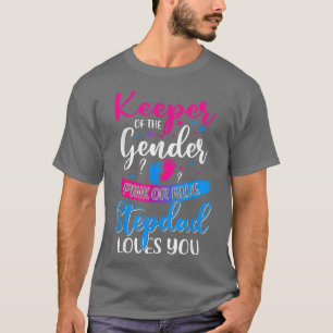 Pink Or Blue Stepdad Loves You Keeper Gender Revea T-Shirt