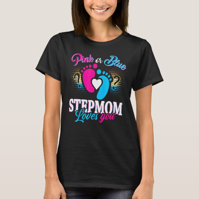 Pink Or Blue Stepmom Loves You Tee Gender Reveal B (Front)