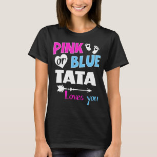 Pink Or Blue Tata Loves You Funny Gender Reveal T-Shirt
