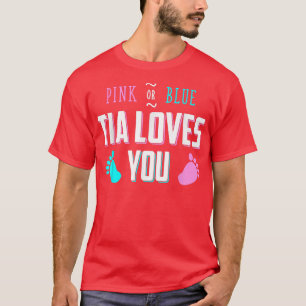 Pink Or Blue Tia Loves You Baby Gender Reveal T-Shirt