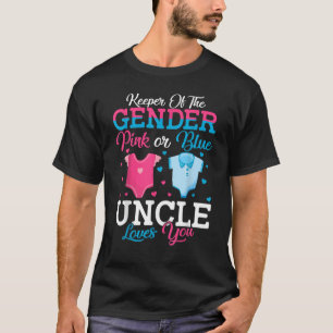 Pink Or Blue Uncle Keeper Of The Gender Uncle Love T-Shirt