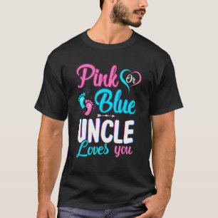 Pink Or Blue Uncle Loves You Baby Gender Reveal Pa T-Shirt