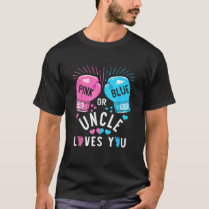 Pink Or Blue Uncle Loves You Boxing Gender Reveal  T-Shirt