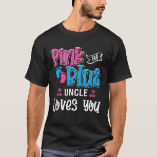 Pink Or Blue Uncle Loves You Funny Gender Reveal T-Shirt