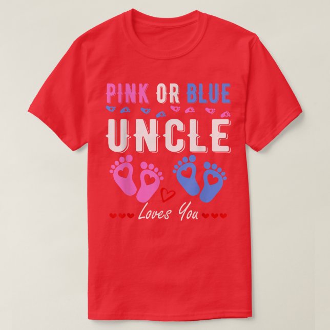 Pink Or Blue Uncle Loves You Gender Reveal 561 T-Shirt (Design Front)
