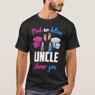 Pink or Blue uncle Loves You Gender Reveal Announc T-Shirt