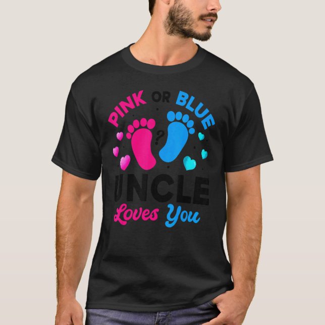 Pink Or Blue Uncle Loves You Gender Reveal Baby T-Shirt (Front)