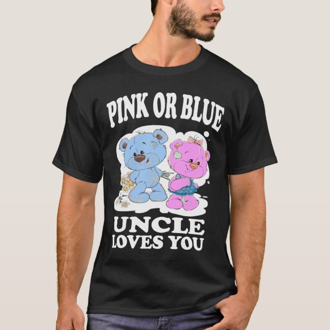 Pink Or Blue Uncle Loves You Gender Reveal Shirt (Front)