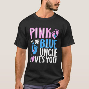 Pink Or Blue Uncle Loves You Gender Revealing 3 T-Shirt
