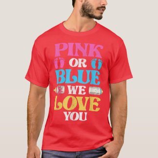 Pink Or Blue We Love You Baby Announcement Gender  T-Shirt