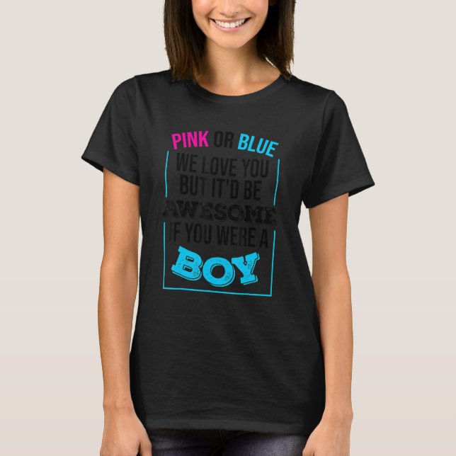Pink Or Blue We Love You Cute Gender Reveal T-Shirt (Front)