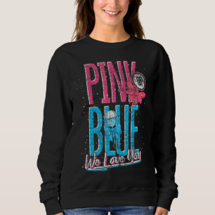 Pink Or Blue We Love You Future Parents Gender Rev Sweatshirt