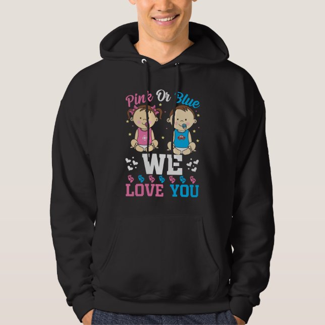 Pink Or Blue We Love You Gender Reveal Announcemen Hoodie (Front)