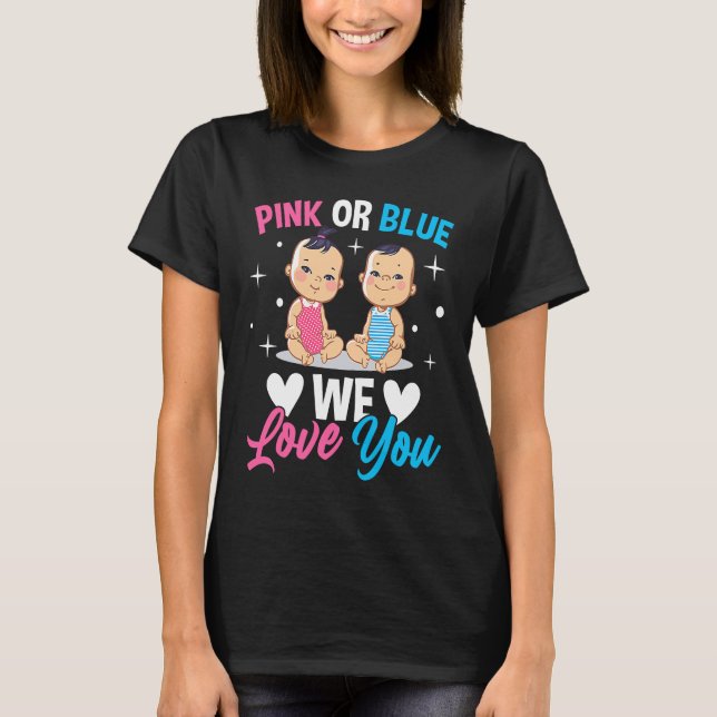 Pink Or Blue We Love You Gender Reveal Announcemen T-Shirt (Front)