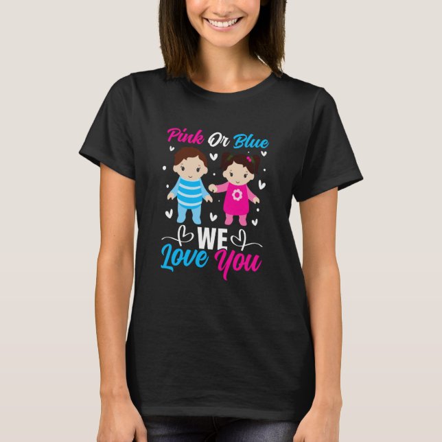 Pink Or Blue We Love You Gender Reveal Announcemen T-Shirt (Front)