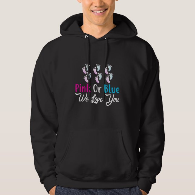 Pink Or Blue We Love You Gender Reveal Baby Shower Hoodie (Front)