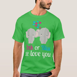 Pink or Blue We Love You Gender Reveal Elephant T-Shirt