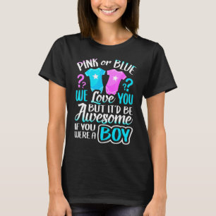Pink Or Blue We Love You Gender Reveal Team Blue B T-Shirt