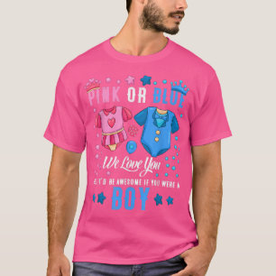 Pink Or Blue We Love You Gender Reveal Team Blue B T-Shirt