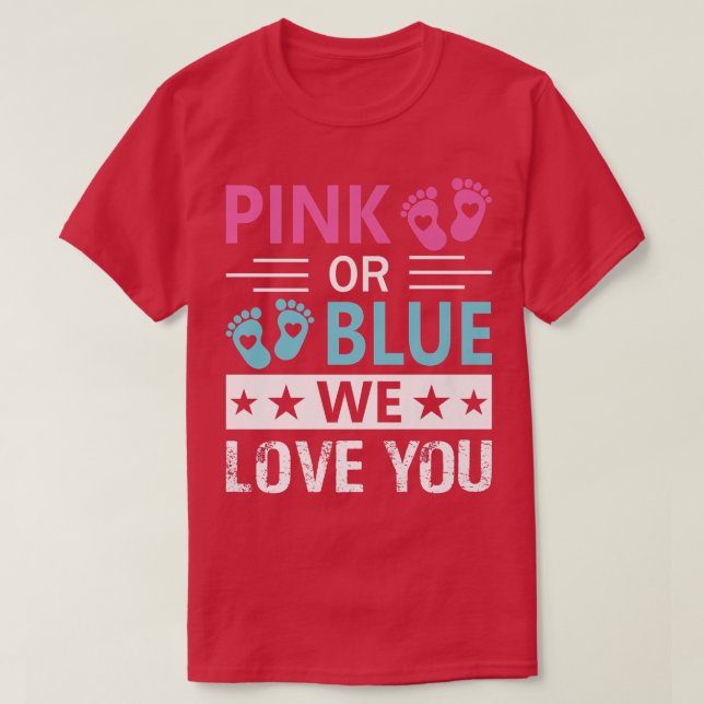 Pink Or Blue We Love You Gender T-Shirt (Design Front)