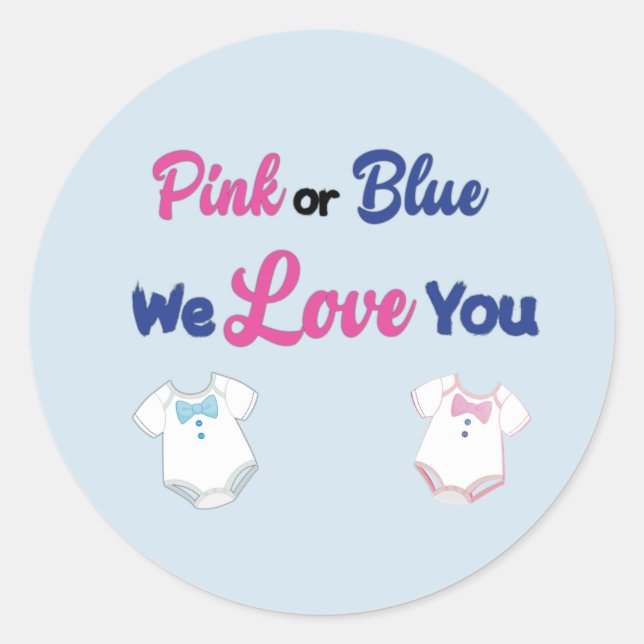 Pink or Blue We Love You Layette Bodysuits Classic Round Sticker (Front)