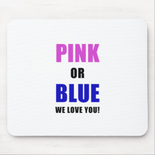 Pink or Blue We Love You Mouse Mat
