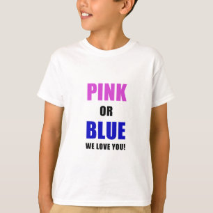 Pink or Blue We Love You T-Shirt