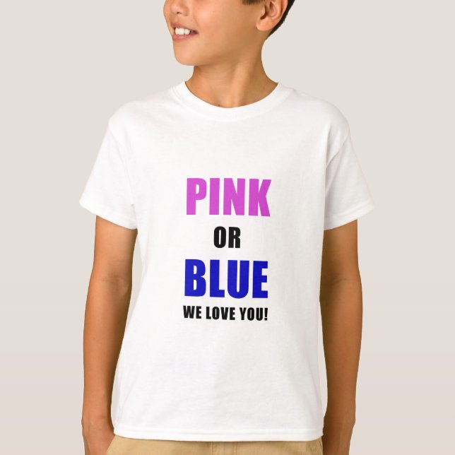 Pink or Blue We Love You T-Shirt (Front)