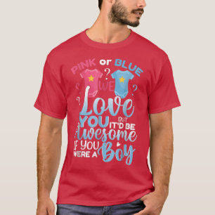 Pink Or Blue We Love You Team Boy Funny Gender Rev T-Shirt