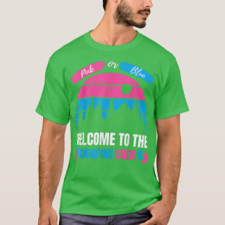 Pink Or Blue Welcome To The Camping Crew Gender Re T-Shirt