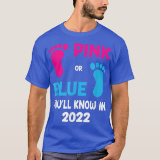 Pink or Blue  You'll know in 2022  cute Gender Rev T-Shirt
