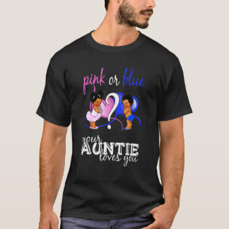 Pink Or Blue Your Auntie Loves You Gender Reveal T-Shirt