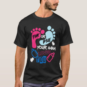 Pink or Blue your Nana loves you Gender reveal T-Shirt