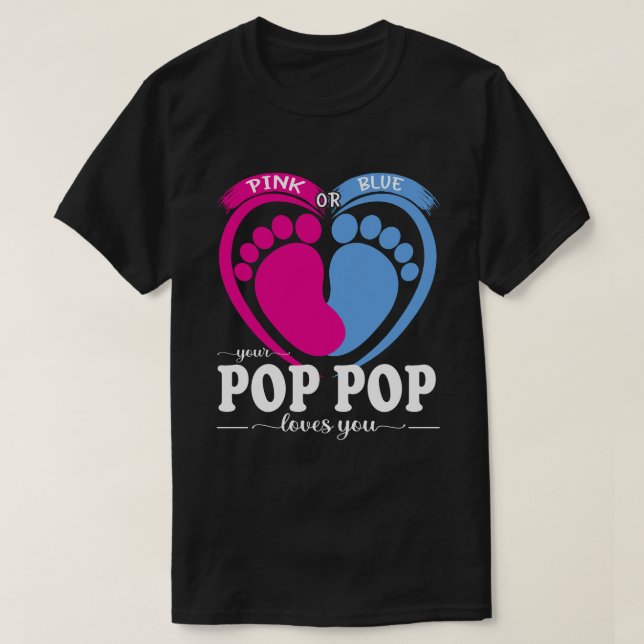 Pink Or Blue Your POP POP Loves You Gender Reveal  T-Shirt (Design Front)