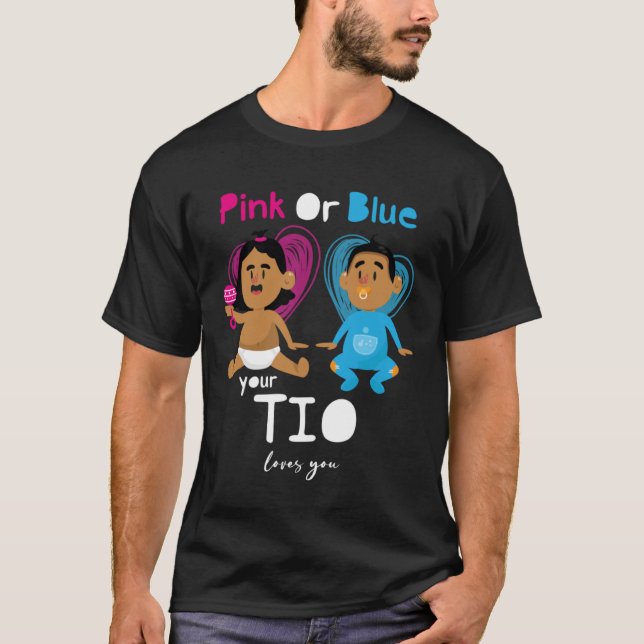 Pink Or Blue Your Tio Loves You Gender Reveal Boy  T-Shirt (Front)