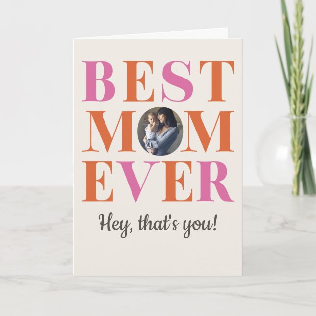 Pink Orange Best Mum Ever Photo Mothers Day Card (Front)