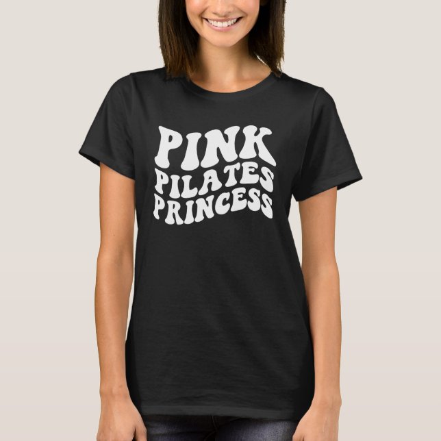 Pink Pilates Princess Aesthetic Mind Body Yoga Wor T-Shirt (Front)