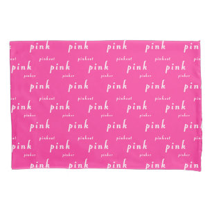 Pink Pinker Pinkest Design Pillowcase