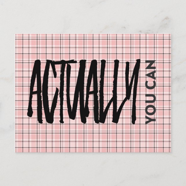 Pink Plaid Pattern Actually You Can Positive Quote Postcard (Front)