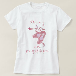 Pink Pointe Shoes Poetry Ballet Dance T-Shirt